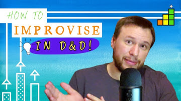 How to IMPROVISE in D&D: Tips & Tricks for Dungeon Masters