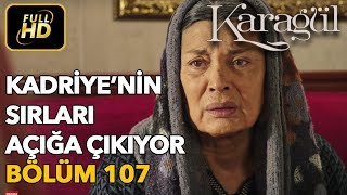 Karagül 107. Bölüm Full Hd Tek Parça - Kadriyenin Sırları Açığa Çıkıyor
