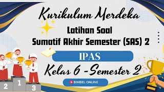 End of Semester Summative Questions Practice for IPAS Class 6 Merdeka Curriculum Semester 2