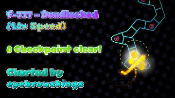 (ADOFAI) F-777 - Deadlocked 0 checkpoint clear!