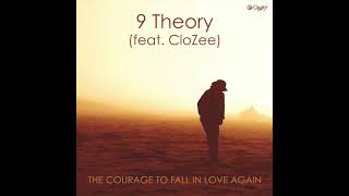 9 Theory & CloZee - The Courage To Fall In Love Again