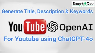 How to Use ChatGPT-4o Omni for Generating YouTube Video Titles, Descriptions, and Keywords!