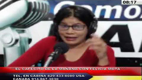 **EL CAFECITO DE LA MAANA -CON FELICIA MOTA HOY 07...