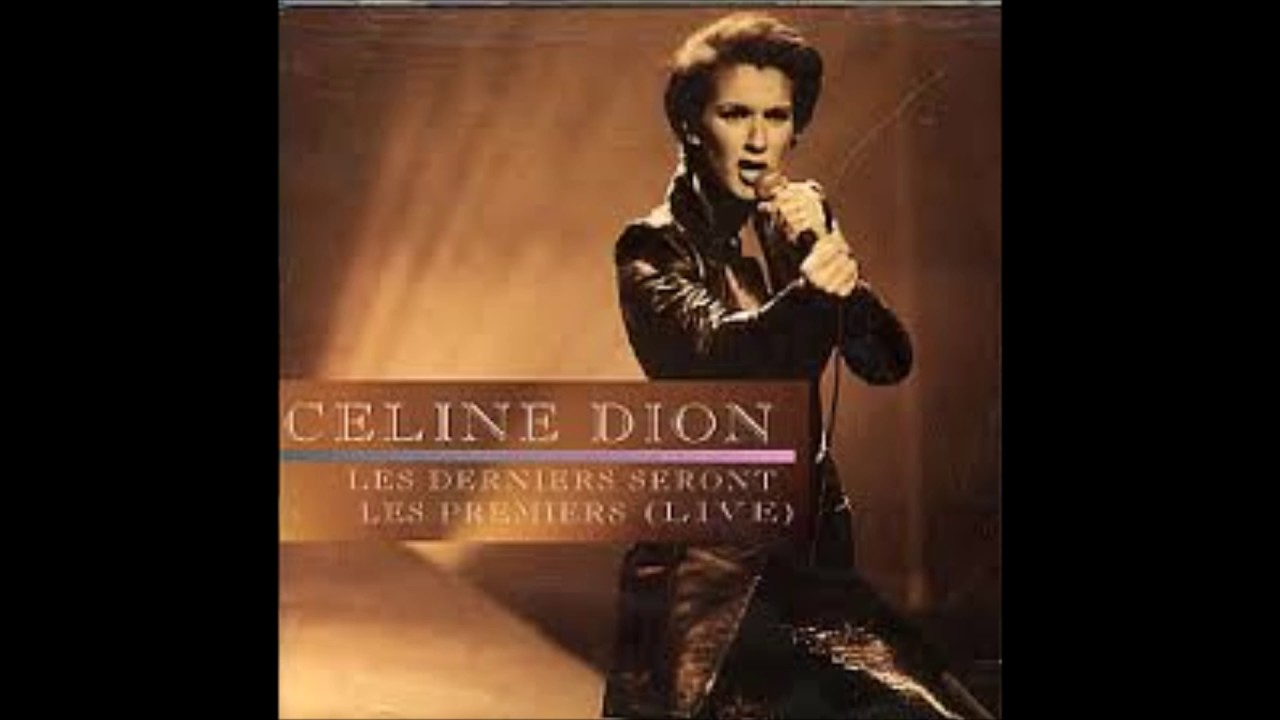 Céline Dion Les Derniers Seront Les Premiers Paroles