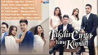 Full Album 4 Lagu Ost. Takdir Cinta Yang Kupilih Sctv #mesinwaktu #mencaricinta #merasaindah #viral