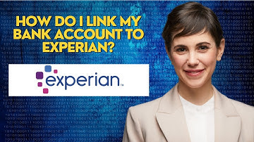 How do I link my bank account to Experian?