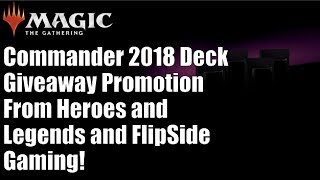 MTG Commander 2018 Deck Giveaway Promotion From Heroes and Legends and FlipSide Gaming