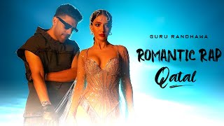 Guru Randhawa New Song Romantic Rap Qatal Latest Punjabi Song