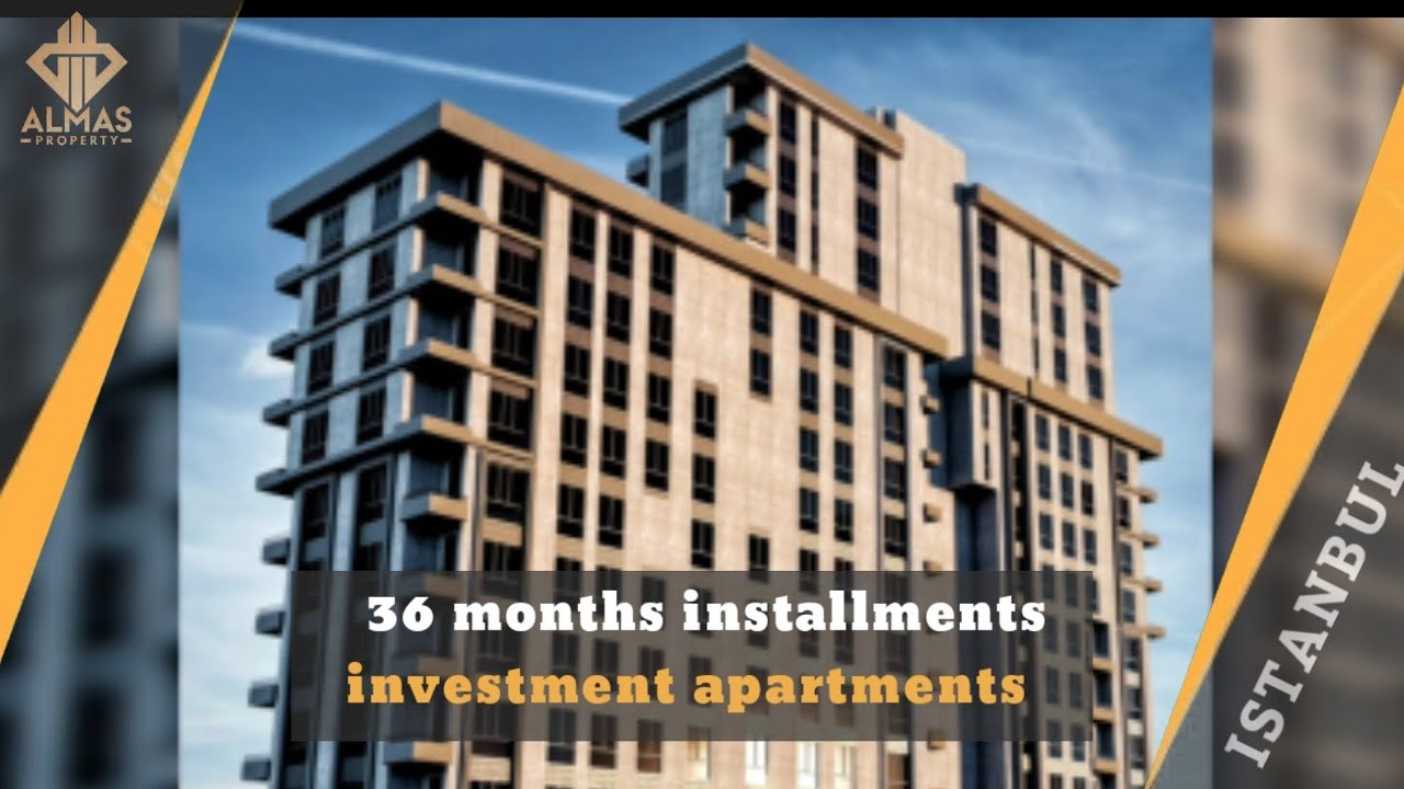 36 months installments | best investment properties in Istanbul Turkey 🇹🇷  Real Estate in Turkey 🇹🇷