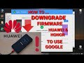 Huawei Downgrade Firmware - Install Google GMS P40, P40 Pro, P40 Lite How To