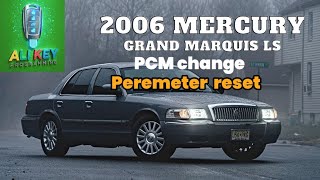 Ford Grand Marquis 2006 PCM change peremeter reset