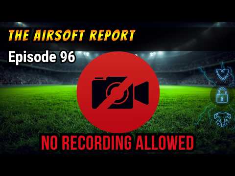 The Airsoft Report - Episode 96
