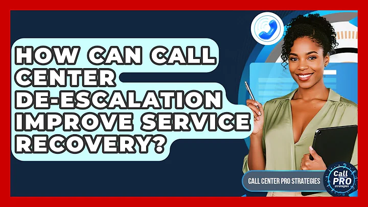 How Can Call Center De-escalation Improve Service Recovery? - Call Center Pro Strategies