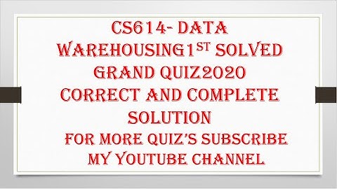 CS 614 1ST SOLVED GRAND QUIZ 2020.