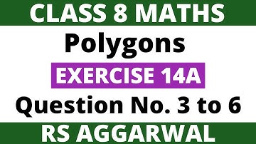 Exercise 14A Question 3 to 6। Class 8 Maths। Polygons। RS Aggarwal