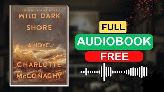 Wild Dark Shore by Charlotte McConaghy | Unforgettable Story of Survival & Heartbreak | Audiobook