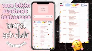 ˚ ༘ ♡ ⋆｡˚ cara bikin aesthetic lookscreen 'jadwal pelajaran'📑˚ ༘ ♡ ⋆｡˚