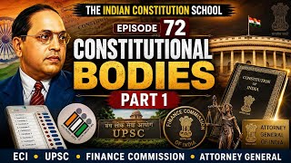 Important Constitutional Bodies of India Part 1 | ECI, UPSC & Finance Commission | Episode 72