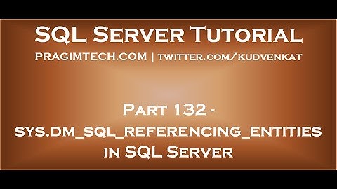 sys dm sql referencing entities in SQL Server