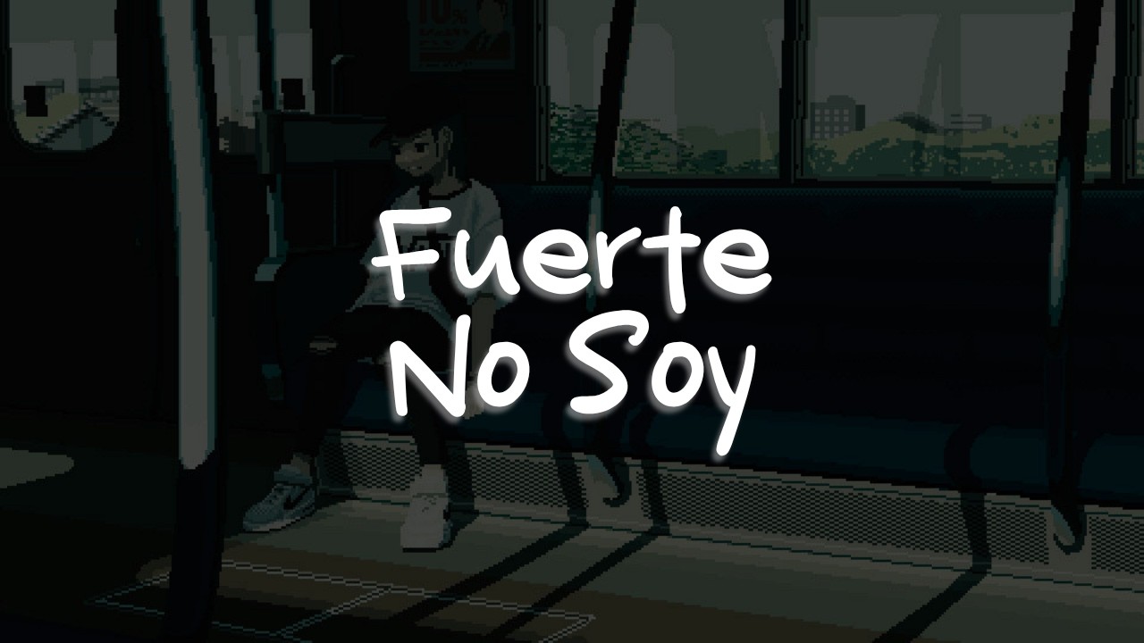 Moy Bobadilla - Fuerte No Soy (Letra)