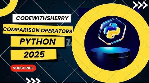 Master Comparison Operators in Python (2025)