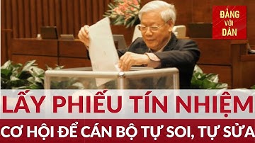 Lấy phiếu tín nhiệm để đánh giá đúng người, bố trí đúng việc | Luận đàm