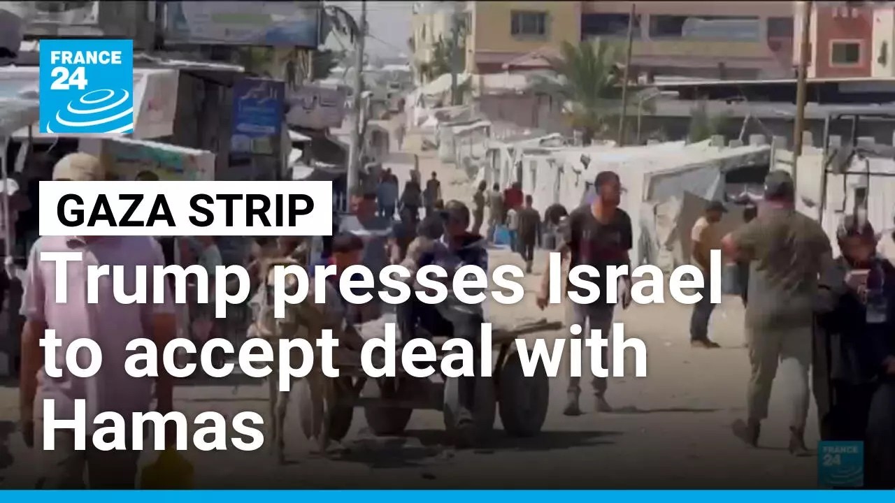 Donald Trump presses Israel to accept deal with Hamas • FRANCE 24 English