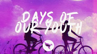 Caslow & Exede  Days Of Our Youth (Lyrics)