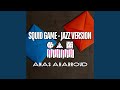 Squid Game Song - Jazz (Round and Round)