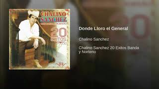 Watch Chalino Sanchez Donde Lloro El General video