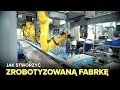 Jak stworzyć zrobotyzowaną fabrykę? - Fabryki w Polsce