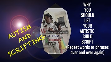 WHY SCRIPTING(repeating same word/phrase) IS GOOD FOR YOUR AUTISTIC CHILD