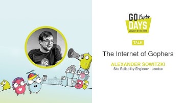 The Internet of Gophers | Alexander Sowitzki
