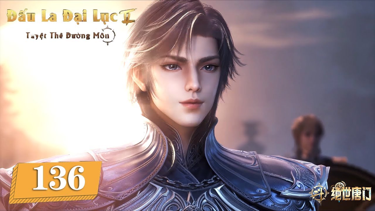 [VIETSUB] Đấu La Đại Lục 2: Tuyệt Thế Đường Môn - Tập 136  | Hoạt Hình Huyền Huyễn Trung Quốc