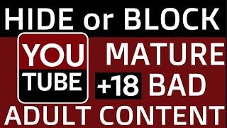 Hide and Block Mature Bad and Adult Content