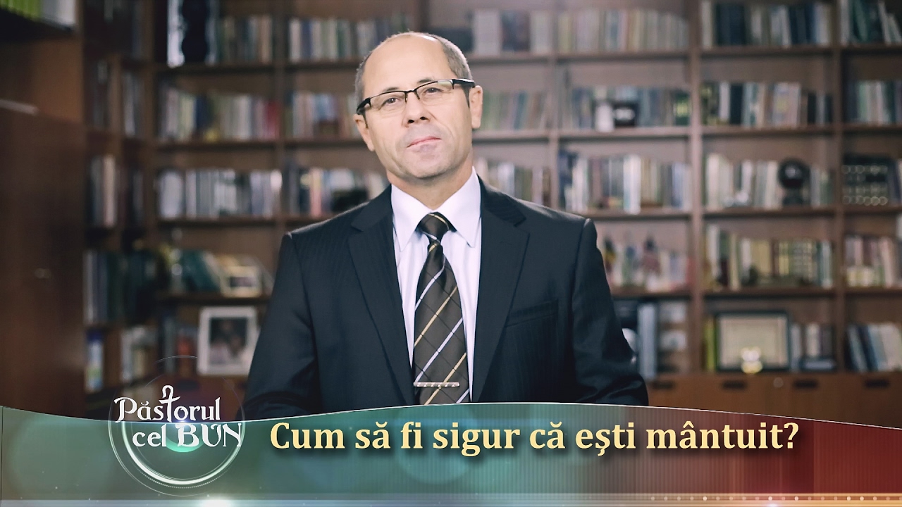 Cum să fi sigur ca esti măntuit? Luigi Mițoi-Păstorul Cel Bun