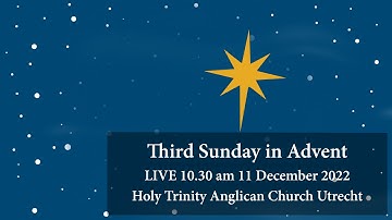 Third Sunday in Advent  - Sunday 11 December 2022