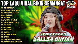 MUSIK SEMANGAT KERJA PAGI🤗CINDERELLA, MAWAR HITAM || SALLSA BINTAN 3 PEMUDA BERBAHAYA FULL ALBUM