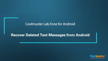Coolmuster Lab.Fone for Android: Recover Deleted Text Messages from Android