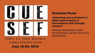 CUESEF 2019 (Part 2): “Schooling and/as Projects of Mass Incarceration