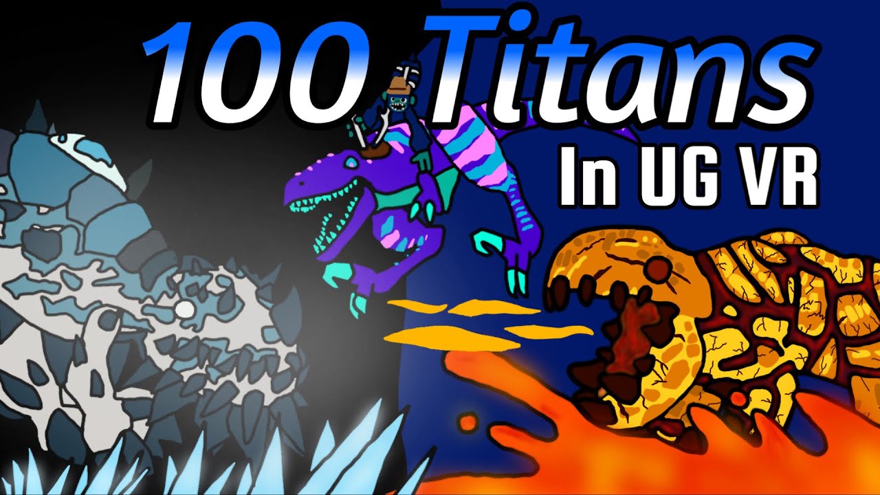 DEFEATING 100 TITANS IN UG VR