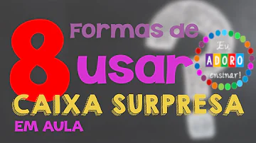 Qual o objetivo de trabalhar caixa surpresa na educação infantil?