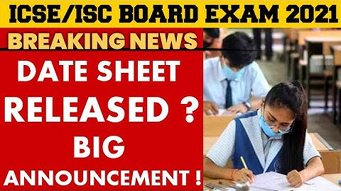 ICSE/ISC Board Exam Date Sheet 2021 Announced?ICSE Board Exam Date Sheet 2021,ISC Exam DateSheet2021