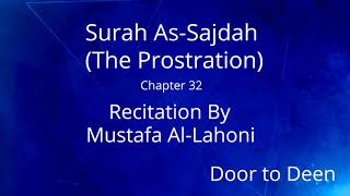 Surah As-Sajdah (The Prostration) Mustafa Al-Lahoni  Quran Recitation