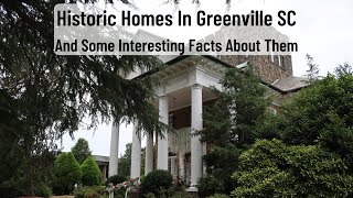 Historic Homes In Greenville SC And Some Interesting Facts About Them