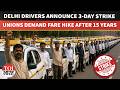 Delhi Drivers Call 3-Day Strike Over Fare Hike Demand | Taxi & Auto Protest | Fuel price hike