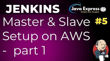 #5 Jenkins- Jenkins Master Slave Configuration on AWS @JavaExpress