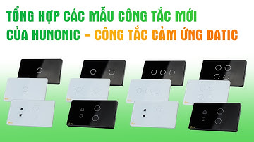 Tổng hợp các mẫu Công tắc cảm ứng Datic mới nhất của Hunonic | Hunonic Việt Nam | 0983.988.828