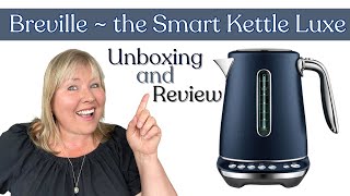 Unboxing Breville 'the Smart Kettle Luxe' ~ Is This the Ultimate Kettle? by Tinagirl Life 3,801 views 6 months ago 4 minutes, 39 seconds