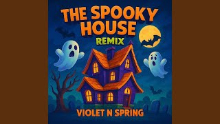 The Spooky House (Remix)